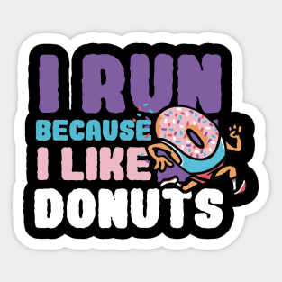 I run Because I like donuts Sticker